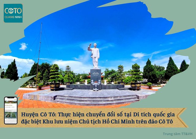Hình ảnh: Di tích quốc gia đặc biệt Khu lưu niệm Chủ tịch Hồ Chí Minh trên đảo Cô Tô thực hiện chuyển đổi số số 1