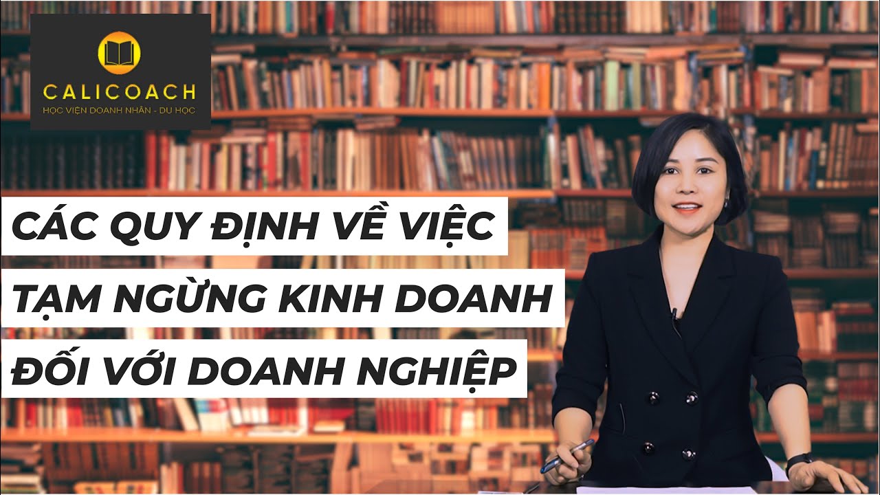 Thủ tục, quy trình, những điểm lưu ý khi tạm ngừng kinh doanh theo luật DN sửa đổi bổ sung năm 2021